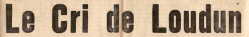  Le Cri de lLoudun  — Journal local.