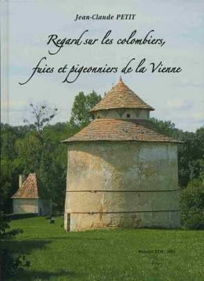 Couverture du livre de Jean-Claude Petit "Regard sur les colombiers, fuies et pigeoniers de la Vienne"